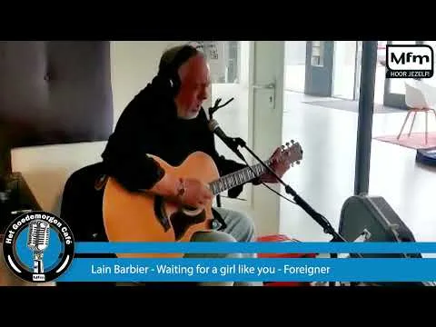 Lain Barbier – Waiting for a girl like you – Het Goedemorgen Café