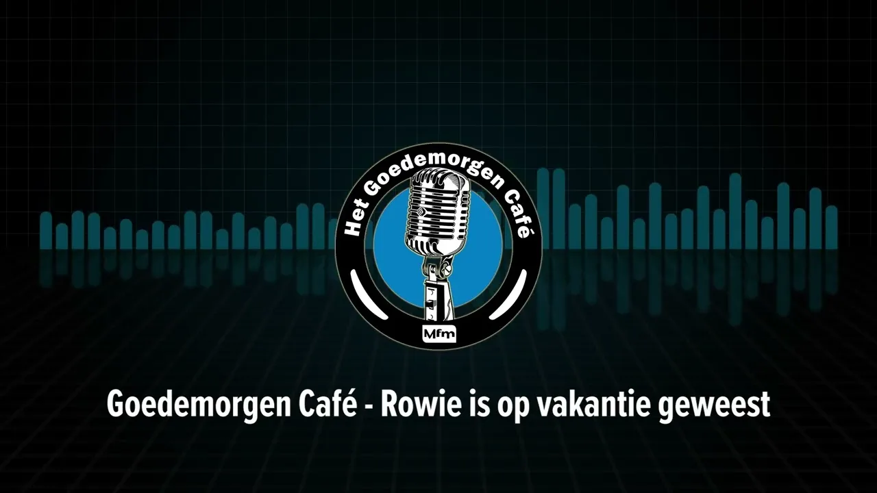 Rowie is op vakantie geweest – Het Goedemorgen Café